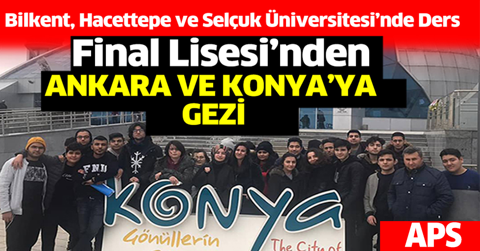 Final Lisesi’nden Ankara ve Konya Gezisi