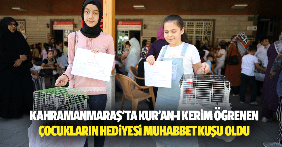 Kahramanmaraş'ta Kur'an-I Kerim Öğrenen Çocukların Hediyesi Muhabbet Kuşu Oldu