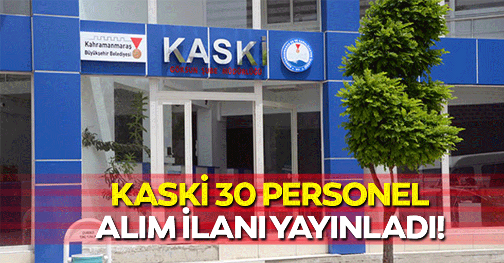 KASKİ 30 personel alım ilanı yayınladı!