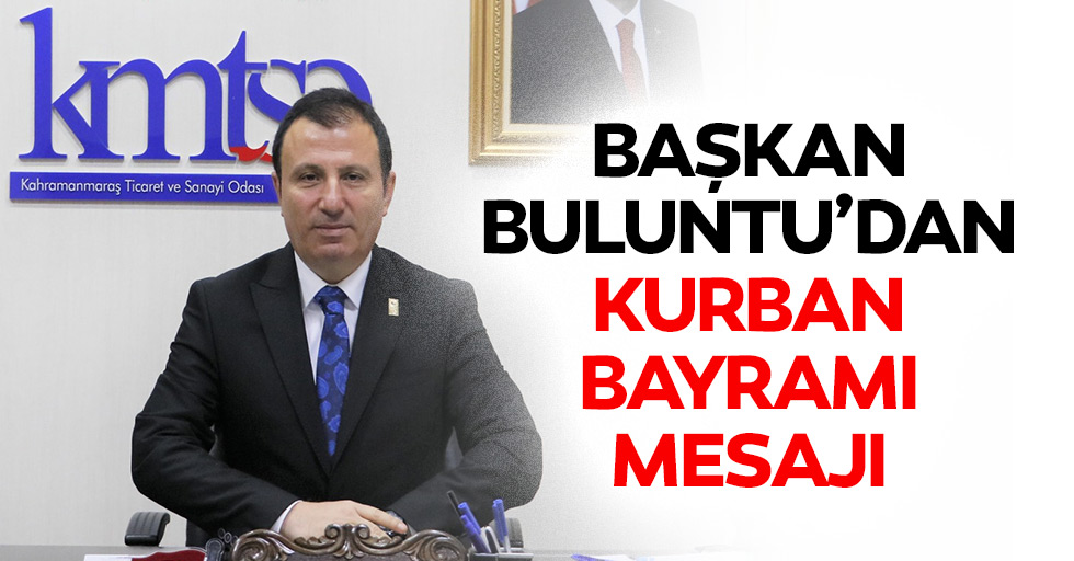 Başkan Buluntu’dan Kurban Bayramı Mesajı