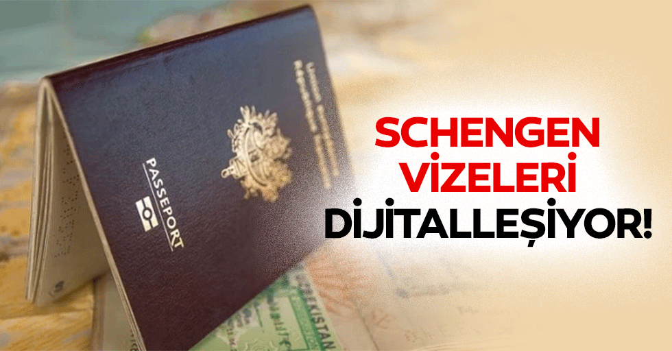 Schengen Vizeleri Dijitalleşiyor