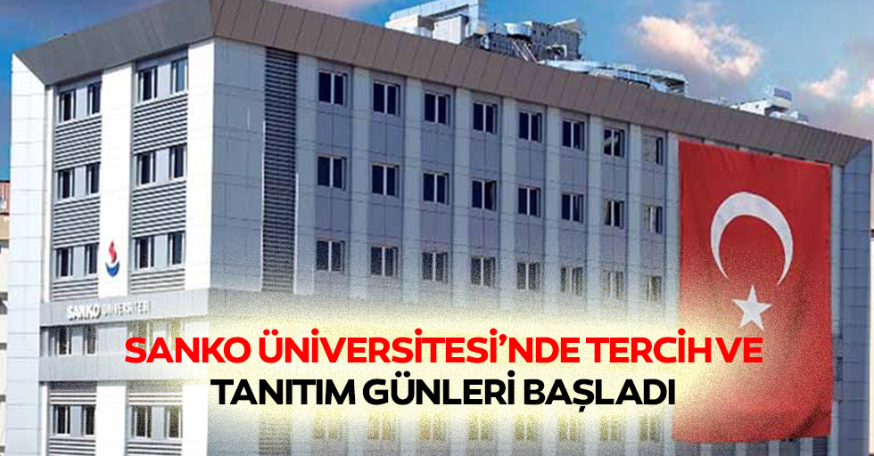 Sanko Üniversitesi’nde Tercih Ve Tanıtım Günleri Başladı