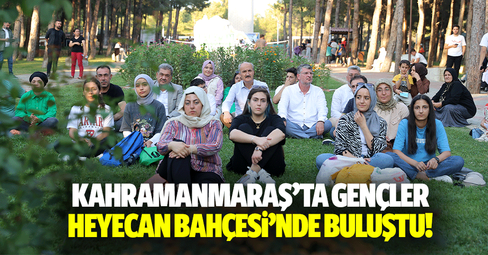 Kahramanmaraş’ta gençler heyecan Bahçesi'nde buluştu!