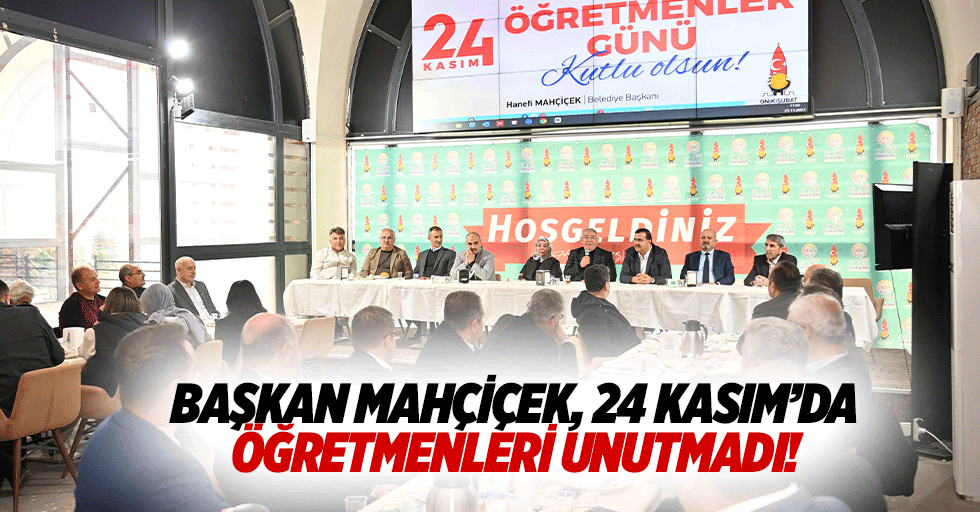 Başkan Mahçiçek, 24 Kasım’da Öğretmenleri unutmadı!