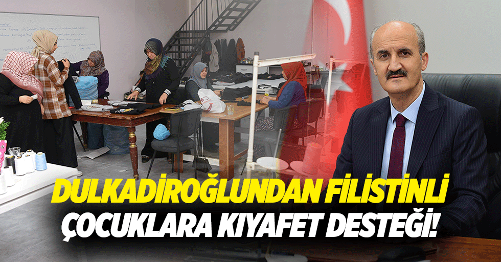 Dulkadiroğlu’ndan Filistinli çocuklara kıyafet desteği!