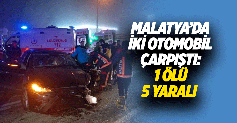 Malatya’da İki Otomobil Çarpıştı: 1 Ölü 5 Yaralı