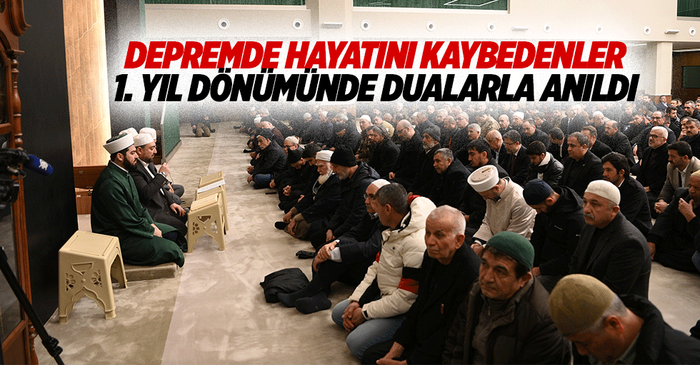 Depremde hayatını kaybedenler 1. Yıl dönümünde dualarla anıldı