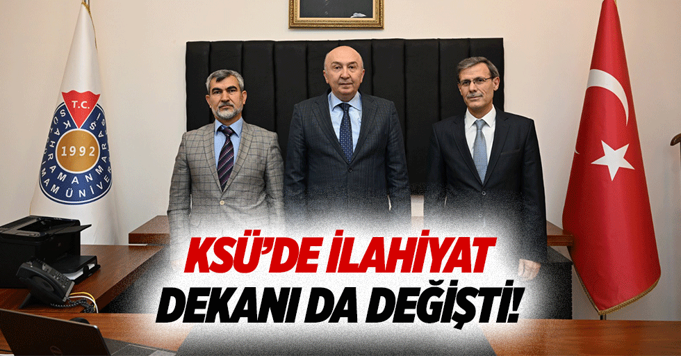 Ksü’de ilahiyat dekanı da değişti!