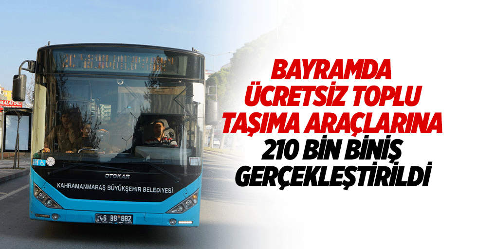 Bayramda ücretsiz toplu taşıma araçlarına 210 bin biniş gerçekleştirildi