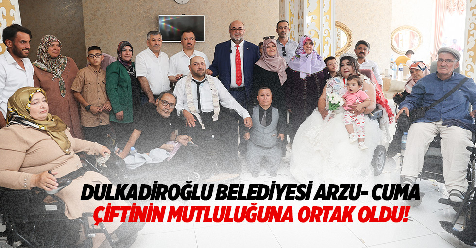 Dulkadiroğlu Belediyesi Arzu- Cuma çiftinin mutluluğuna ortak oldu!