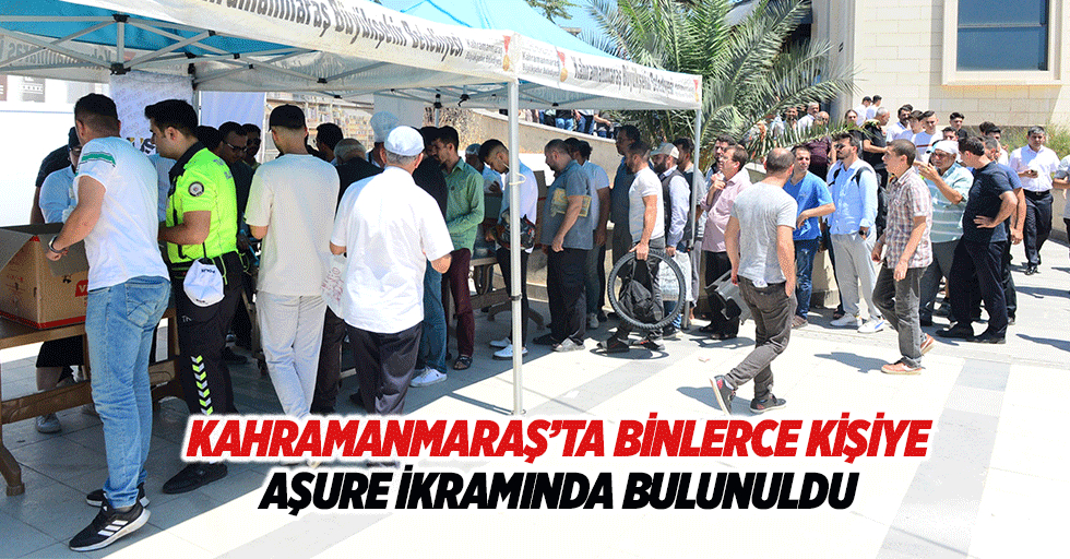 Kahramanmaraş’ta binlerce kişiye aşure ikramında bulunuldu