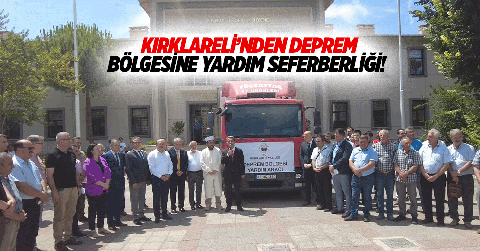 Kırklareli’nden Deprem Bölgesine Yardım Seferberliği!