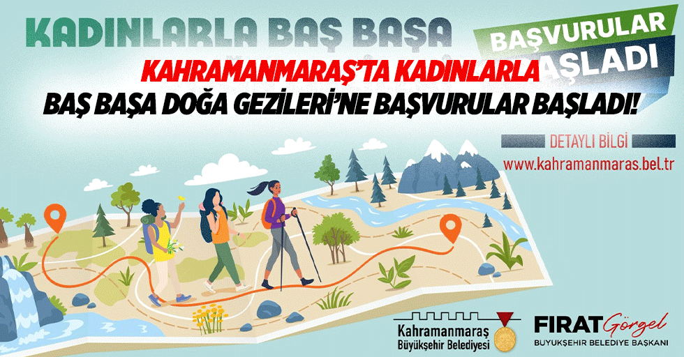 Kahramanmaraş’ta kadınlarla baş başa doğa gezileri’ne başvurular başladı!