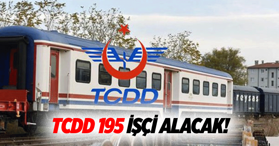 TCDD 195 İşçi Alacak