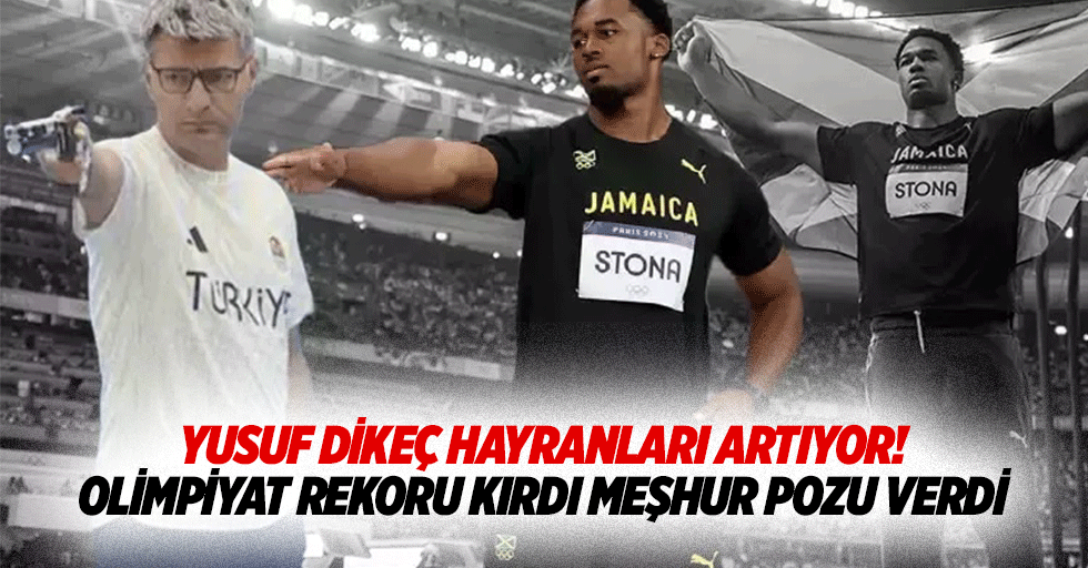 Yusuf Dikeç hayranları artıyor! Olimpiyat rekoru kırdı meşhur pozu verdi