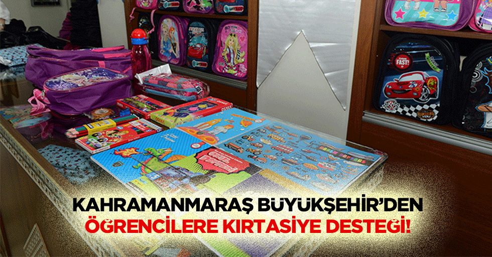 Kahramanmaraş Büyükşehir’den öğrencilere kırtasiye desteği!