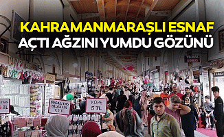 Kahramanmaraşlı Esnaf Açtı Ağzını Yumdu Gözünü