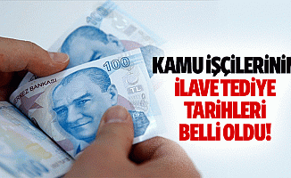 Kamu İşçilerinin İlave Tediye Tarihleri Belli Oldu