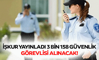 İşkur yayınladı 3 bin 158 güvenlik görevlisi alınacak!