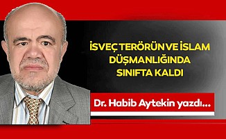 İsveç Terörün ve İslam Düşmanlığında Sınıfta Kaldı