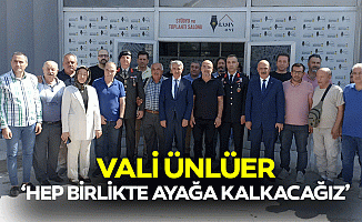 Vali Ünlüer, ‘Hep birlikte ayağa kalkacağız’