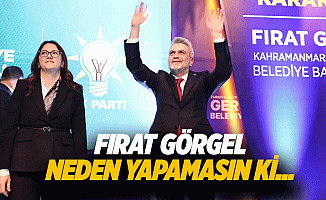 Fırat Görgel neden yapamasın ki...