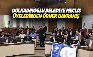 Dulkadiroğlu Belediye meclis üyelerinden örnek davranış