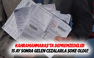 Kahramanmaraş'ta depremzedeler 15 ay sonra gelen cezalarla şoke oldu!