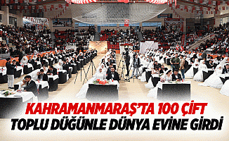 Kahramanmaraş’ta 100 çift, toplu düğünle dünya evine girdi