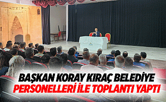 Başkan Koray Kıraç Belediye Personelleri İle Toplantı Yaptı