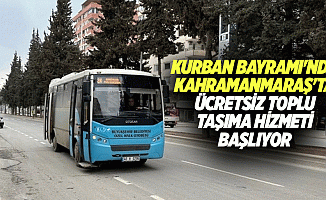 Kurban Bayramı'nda Kahramanmaraş'ta ücretsiz toplu taşıma hizmeti başlıyor