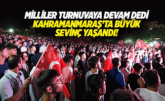 Milliler turnuvaya devam dedi, Kahramanmaraş’ta büyük sevinç yaşandı!