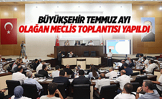 Büyükşehir Temmuz Ayı Olağan Meclis Toplantısı Yapıldı