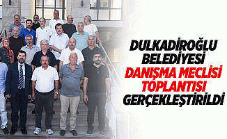 Dulkadiroğlu Belediyesi Danışma Meclisi Toplantısı Gerçekleştirildi