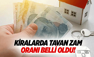 Kiralarda tavan zam oranı belli oldu!