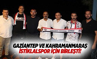 Gaziantep ve Kahramanmaraş İstiklalspor için birleşti!