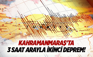 Kahramanmaraş'ta 3 saat arayla ikinci deprem!