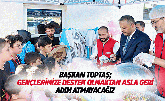 Başkan Toptaş; Gençlerimize Destek Olmaktan Asla Geri Adım Atmayacağız