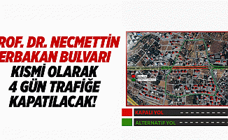 Prof. Dr. Necmettin Erbakan Bulvarı, kısmi olarak 4 gün trafiğe kapatılacak!